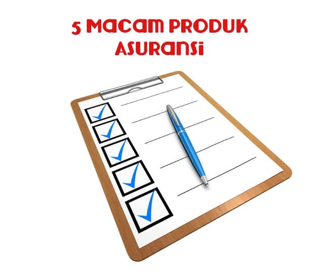 Yuk Mengenal 5 Jenis Produk Asuransi
